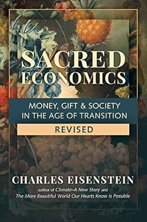 Transform Your Understanding of Value with This Insightful Review of Sacred Economics, Revised: Money, Gift & Society in the Age of Transition