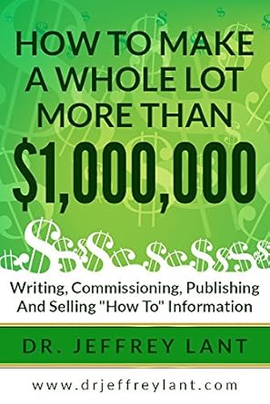 Unlock Your Earning Potential: A Comprehensive Review of ‘How To Make a Whole Lot More than ,000,000 Writing, Commissioning, Publishing and Selling “How To” Information from Amazon’