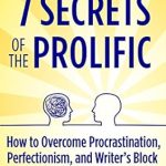 Unlock Your Creative Potential: A Review of The 7 Secrets of the Prolific: The Definitive Guide to Overcoming Procrastination, Perfectionism, and Writer’s Block Unlock Your Creative Potential: A Review of The 7 Secrets of the Prolific: The Definitive Guide to Overcoming Procrastination, Perfectionism, and Writer’s Block