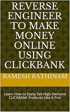 Must-Read Review: Reverse Engineer to Make Money Online using CLICKBANK – Learn How to Easily Sell High Demand CLICKBANK Products Like A Pro!