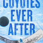 Unforgettable Adventure Awaits: A Review of Coyotes Ever After (Colorado Coyotes Book 7)
