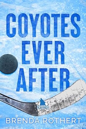 Unforgettable Adventure Awaits: A Review of Coyotes Ever After (Colorado Coyotes Book 7)