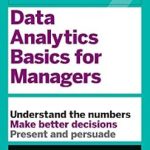 Unlock Your Team’s Potential: A Comprehensive Review of HBR Guide to Data Analytics Basics for Managers (HBR Guide Series)