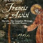 Discover the Heart of Compassion: A Comprehensive Review of The Complete Francis of Assisi: His Life, The Complete Writings, and The Little Flowers (Paraclete Giants)