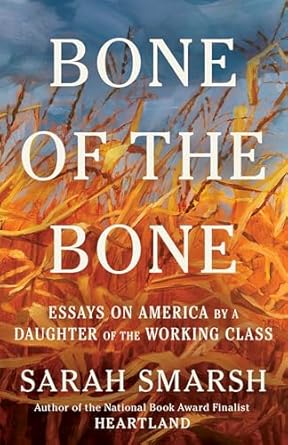 Unforgettable Insights: Bone of the Bone: Essays on America by a Daughter of the Working Class – A Must-Read for Understanding American Identity