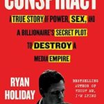 Unraveling the Intrigue: A Deep Dive into ‘Conspiracy: Peter Thiel, Hulk Hogan, Gawker, and the Anatomy of Intrigue’