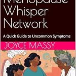 Unlock the Secrets of Menopause: A Must-Read Review of The Menopause Whisper Network: A Quick Guide to Uncommon Symptoms