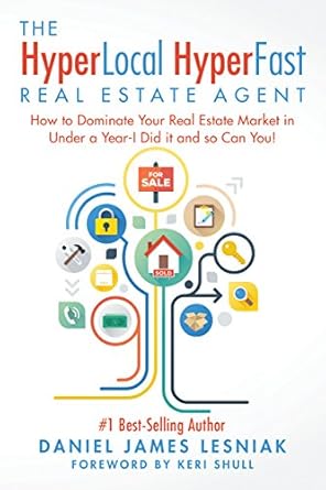Transform Your Real Estate Career: A Must-Read Review of ‘The HyperLocal HyperFast Real Estate Agent: How to Dominate Your Real Estate Market in Under a Year – I Did It and So Can You!’