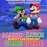Unleash Your Inner Gamer: A Comprehensive Review of Mario & Luigi: Brothership Game Guide – A Complete Walkthrough, Strategies, Secrets, and Tips to Master Missions and Levels