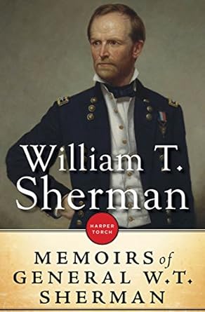 Unveiling the Legacy: A Compelling Review of The Memoirs Of General William T. Sherman