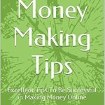 Unlock Your Financial Freedom: A Comprehensive Review of ‘Online Money Making Tips: Excellent Tips To Be Successful in Making Money Online from Amazon’ Unlock Your Financial Freedom: A Comprehensive Review of ‘Online Money Making Tips: Excellent Tips To Be Successful in Making Money Online from Amazon’