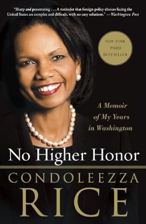 An Unforgettable Journey Through Power and Politics: No Higher Honor: A Memoir of My Years in Washington