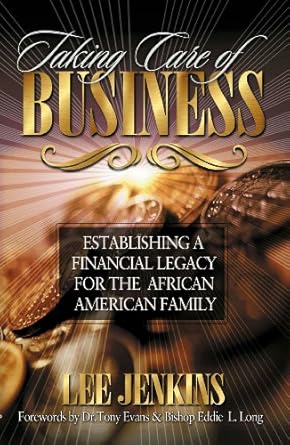 Unlock Financial Freedom: A Comprehensive Review of ‘Taking Care of Business: Establishing a Financial Legacy for Your Family’
