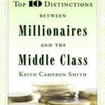 Discover Life-Changing Insights: A Review of The Top 10 Distinctions Between Millionaires and the Middle Class