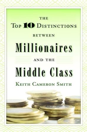 Discover Life-Changing Insights: A Review of The Top 10 Distinctions Between Millionaires and the Middle Class