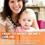 Discover the Secrets to Earning from Home: A Comprehensive Review of ‘How To Make Money Online: 15 Companies That Pay You From The Comfort of Your Home’ Discover the Secrets to Earning from Home: A Comprehensive Review of ‘How To Make Money Online: 15 Companies That Pay You From The Comfort of Your Home’
