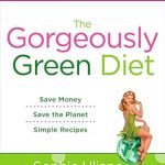 Discover the Secrets to Sustainable Living: A Comprehensive Review of The Gorgeously Green Diet Discover the Secrets to Sustainable Living: A Comprehensive Review of The Gorgeously Green Diet