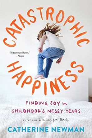 Discover Life-Changing Insights in This Must-Read Review of Catastrophic Happiness: Finding Joy in Childhood’s Messy Years