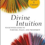 Unlock Your Potential: A Must-Read Review of Divine Intuition: Your Inner Guide to Purpose, Peace, and Prosperity Unlock Your Potential: A Must-Read Review of Divine Intuition: Your Inner Guide to Purpose, Peace, and Prosperity