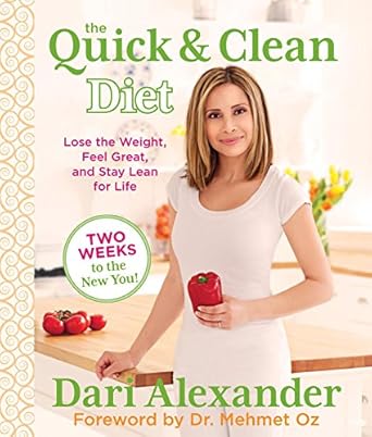 Transform Your Health: A Comprehensive Review of Quick & Clean Diet: Lose The Weight, Feel Great, And Stay Lean For Life