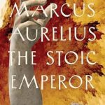Discover Timeless Wisdom in Our Review of Marcus Aurelius: The Stoic Emperor (Ancient Lives)
