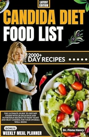 Unlock a Healthier You: A Comprehensive Review of CANDIDA DIET FOOD LIST: The Ultimate Guide to Dietary Foods with 28 Delicious and Nutritious Recipes to Fight Yeast and Beat Candida for Your Overall Well-Being (The Complete Candida Diet Guide)
