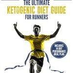 Unlock Your Running Potential: A Comprehensive Review of ‘Butter Runner: The Ultimate Ketogenic Diet For Runners (Run Faster, Further, and Longer using Ketosis + FREE meal plan)’