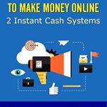 Unlock Your Financial Freedom: A Comprehensive Review of ‘HOW TO MAKE QUICK MONEY ONLINE: 2 Instant Cash Systems – Proven Simple Extra Income Ideas from Amazon’