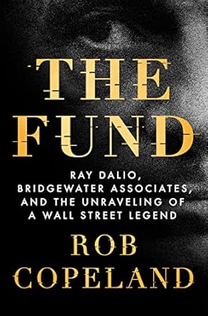 Unveiling Financial Wisdom: A Must-Read Review of ‘The Fund: Ray Dalio, Bridgewater Associates, and the Unraveling of a Wall Street Legend’