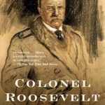 An Unforgettable Journey Through History: Colonel Roosevelt (Theodore Roosevelt Series Book 3) – A Must-Read for History Enthusiasts! An Unforgettable Journey Through History: Colonel Roosevelt (Theodore Roosevelt Series Book 3) – A Must-Read for History Enthusiasts!