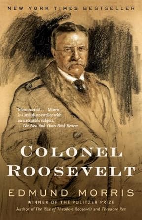 An Unforgettable Journey Through History: Colonel Roosevelt (Theodore Roosevelt Series Book 3) – A Must-Read for History Enthusiasts!
