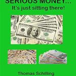 Unlock Financial Freedom with ‘SERIOUS MONEY…: It’s Just Sitting There!’ – A Must-Read for Every Investor Unlock Financial Freedom with ‘SERIOUS MONEY…: It’s Just Sitting There!’ – A Must-Read for Every Investor