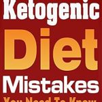 Discover the Top 5 Insights in Our Review of ‘Ketogenic Diet Mistakes You Need to Know’ (The Healthy Hormone Series) for a Successful Keto Journey