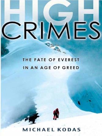 Uncover the Truth Behind Mountaineering Exploits: A Review of High Crimes: The Fate of Everest in an Age of Greed