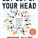 Transform Your Mindset: A Comprehensive Review of ‘Get Out of Your Head: Stopping the Spiral of Toxic Thoughts’ Transform Your Mindset: A Comprehensive Review of ‘Get Out of Your Head: Stopping the Spiral of Toxic Thoughts’