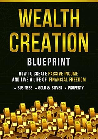 Transform Your Finances: A Comprehensive Review of ‘Wealth Creation Blueprint: How To Create Passive Income And Live A Life Of Financial Freedom’