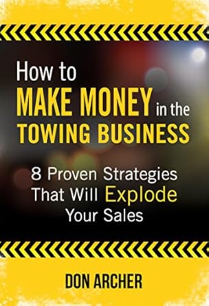 Unlock Your Profit Potential: A Comprehensive Review of ‘How to Make Money in the Towing Business: 8 Proven Strategies That Will Explode Your Sales’