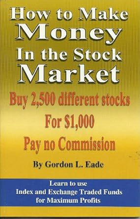Unlock Your Financial Potential: A Comprehensive Review of ‘How to Make Money in the Stock Market (Ultimate Guide to Investing, Business and Money, Investing Basics, Finance, with Index Funds and ETFs): Buy 2,500 Different Stocks for ,000, Pay No Commission from Amazon’