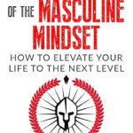 Unlock Your Potential: A Comprehensive Review of The 88 Laws Of The Masculine Mindset: How To Elevate Your Life To The Next Level (Books for Men Self Help Book 4) Unlock Your Potential: A Comprehensive Review of The 88 Laws Of The Masculine Mindset: How To Elevate Your Life To The Next Level (Books for Men Self Help Book 4)