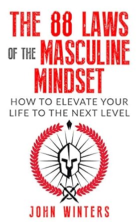Unlock Your Potential: A Comprehensive Review of The 88 Laws Of The Masculine Mindset: How To Elevate Your Life To The Next Level (Books for Men Self Help Book 4)