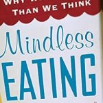Unlock the Secrets of Your Appetite: A Deep Dive into Mindless Eating: Why We Eat More Than We Think Unlock the Secrets of Your Appetite: A Deep Dive into Mindless Eating: Why We Eat More Than We Think