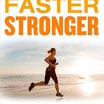 Discover Timeless Secrets to Longevity: A Review of ‘Older, Faster, Stronger: What Women Runners Can Teach Us All About Living Younger, Longer’ Discover Timeless Secrets to Longevity: A Review of ‘Older, Faster, Stronger: What Women Runners Can Teach Us All About Living Younger, Longer’