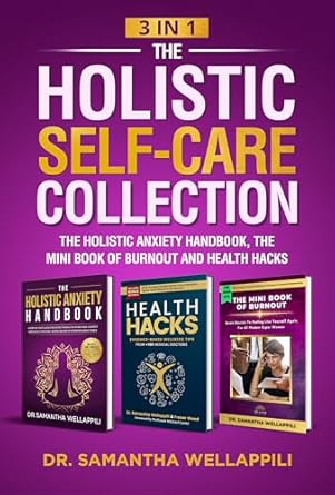 Discover Transformative Wellness: A Review of The Holistic Self-Care Collection – The Holistic Anxiety Handbook, The Mini Book of Burnout, and Health Hacks from Amazon