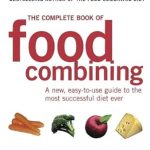 Discover the Secrets to Optimal Digestion: A Comprehensive Review of The Complete Book Of Food Combining