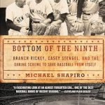Discover the Untold Story: Bottom of the Ninth: Branch Rickey, Casey Stengel, and the Daring Scheme to Save Baseball from Itself