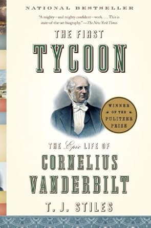Discover the Unmatched Legacy of Wealth: A Review of The First Tycoon: The Epic Life of Cornelius Vanderbilt (Pulitzer Prize Winner)