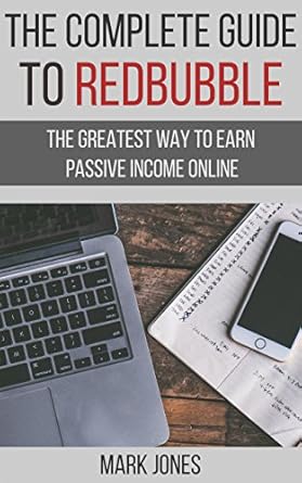 Unlock Your Earning Potential: A Comprehensive Review of The Complete Guide to Redbubble – The Greatest Way to Earn Passive Income Online from Amazon