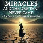 Discover the Power of Hope in ‘A Million Miracles: And The One That Never Came’ – A Must-Read Review