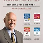 Transform Your Life with Insights from The Stephen R. Covey Interactive Reader: Dr. Covey’s Bestsellers from Amazon Transform Your Life with Insights from The Stephen R. Covey Interactive Reader: Dr. Covey’s Bestsellers from Amazon