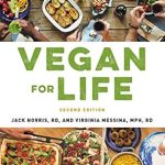 Transform Your Health: A Comprehensive Review of *Vegan for Life: Everything You Need to Know to Be Healthy on a Plant-based Diet*